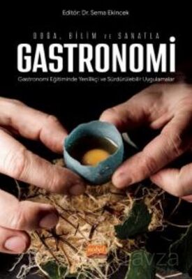 Doğa, Bilim ve Sanatla Gastronomi - Gastronomi Eğitiminde Yenilikçi ve Sürdürülebilir Uygulamalar - 1