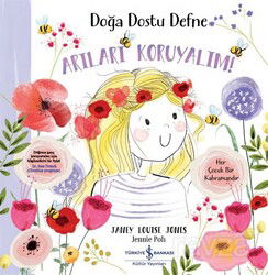 Doğa Dostu Defne / Arıları Koruyalım! - İş Bankası Yayınları