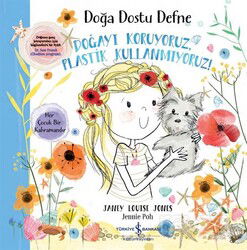 Doğa Dostu Defne / Doğayı Koruyoruz, Plastik Kullanmoyoruz! - İş Bankası Yayınları