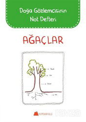 Doğa Gözlemcisinin Not Defteri Ağaçlar - Kumdan Kale Yayınları