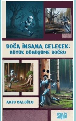 Doğa İnsana Gelecek: Büyük Dönüşüme Doğru - 1