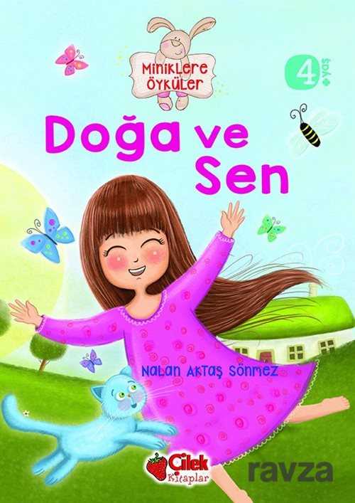 Doğa ve Sen / Miniklere Öyküler - Çilek Yayınları