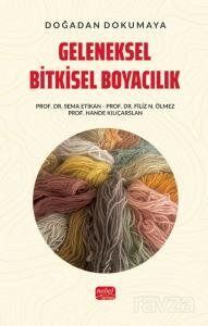 Doğadan Dokumaya Geleneksel Bitkisel Boyacılık - 1