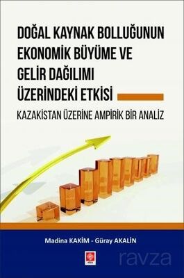 Doğal Kaynak Bolluğunun Ekonomik Büyüme ve Gelir Dağılımı Üzerindeki Etkisi - 1