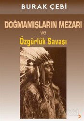 Doğmamışların Mezarı ve Özgürlük Savaşı - Cinius Yayınları