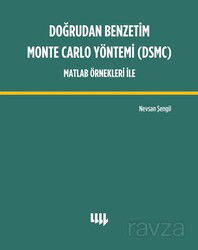Doğrudan Benzetim Monte Carlo Yöntemi (DSMC) Matlab Örnekleri İle - Literatür Yayınları