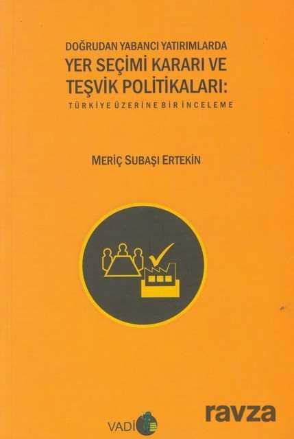 Doğrudan Yabancı Yatırımlarda Yer Seçimi Kararı ve Teşvik Politikaları - 1