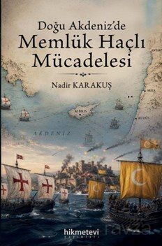 Doğu Akdeniz'de Memlük Haçlı Mücadelesi - 1