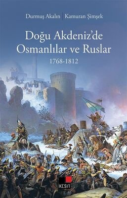 Doğu Akdeniz'de Osmanlılar ve Ruslar (1768-1812) - 1