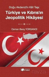 Doğu Akdeniz'in Kilit Taşı :Türkiye ve Kıbrıs'ın Jeopolitik Hikayesi - Berikan Yayınevi