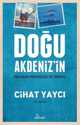 Doğu Akdeniz'in Paylaşım Mücadelesi ve Türkiye - 1