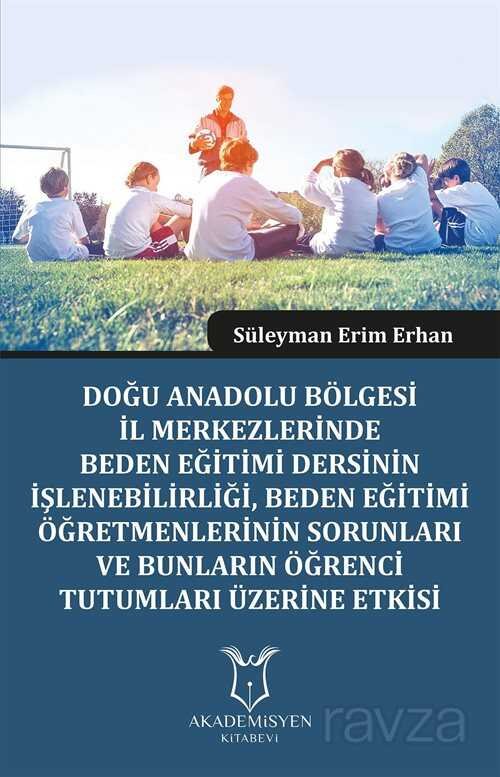 Doğu Anadolu Bölgesi İl Merkezlerinde Beden Eğitimi Dersinin İşlenebilirliği, Beden Eğitimi Öğretmen - 1