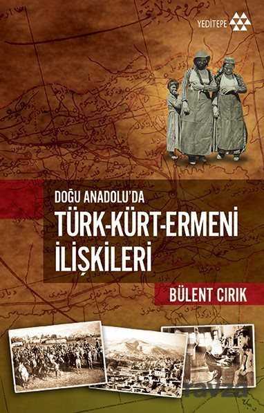 Doğu Anadolu'da Türk-Kürt-Ermeni İlişkileri - Yeditepe Yayınevi