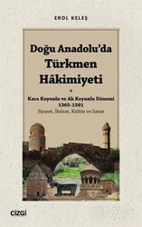 Doğu Anadolu'da Türkmen Hakimiyeti - Kara Koyunlu ve Ak Koyunlu Dönemi 1365-1501 - Çizgi Kitabevi