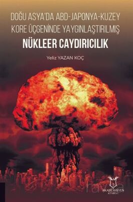 Doğu Asya'da ABD - Japonya - Kuzey Kore Üçgeninde Yaygınlaştırılmış Nükleer Caydırıcılık - 1