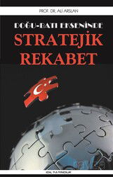 Doğu Batı Ekseninde Stratejik Rekabet - İdil Yayıncılık