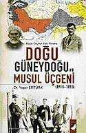 Doğu Güneydoğu ve Musul Üçgeni 1918-1923 - IQ Kültür Sanat Yayıncılık