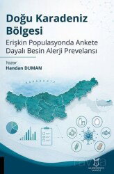 Doğu Karadeniz Bölgesi - Erişkin Populasyonda Ankete Dayalı Besin Alerji Prevelansı - Akademisyen Kitabevi