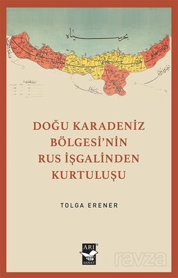 Doğu Karadeniz Bölgesinin Rus İşgalinden Kurtuluşu - 1