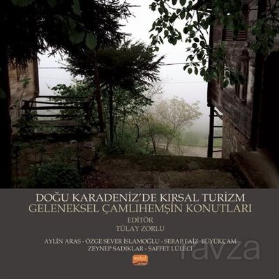 Doğu Karadeniz'de Kırsal Turizm Geleneksel Çamlıhemşin Konutları - 1