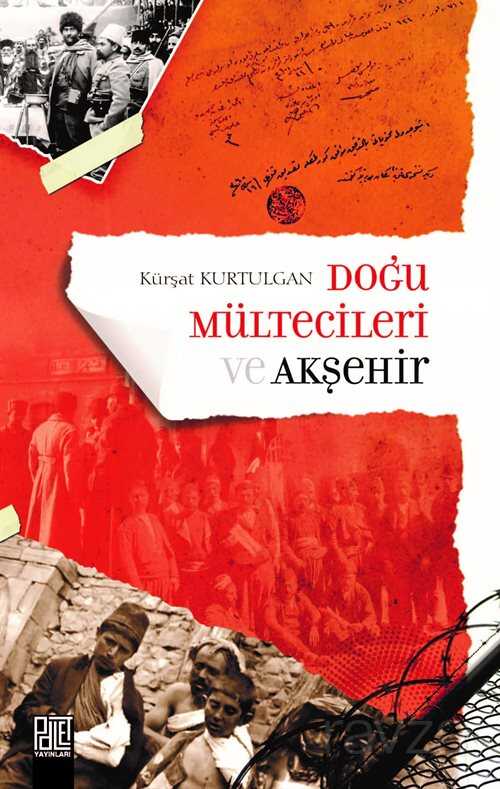 Doğu Mültecileri ve Akşehir - Palet Yayınları (Konya)