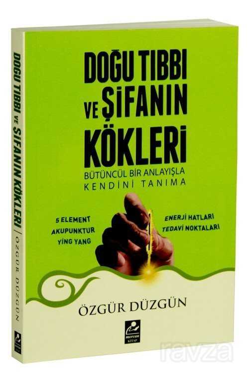 Doğu Tıbbı ve Şifanın Kökleri - Mercan Kitap