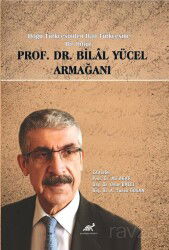Doğu Türkçesinden Batı Türkçesine Bir Ömür: Prof. Dr. Bilal Yücel Armağani - Paradigma Akademi Yayınları