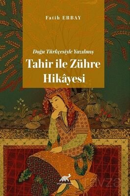 Doğu Türkçesiyle Yazılmış Tahir ile Zühre Hikayesi - 1