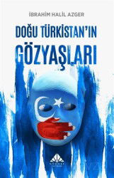 Doğu Türkistan'ın Gözyaşları - Görmek Yayınları