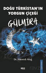 Doğu Türkistanın Yorgun Çiçeği Gülmira - Gece Kitaplığı