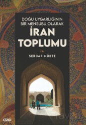 Doğu Uygarlığının Bir Mensubu Olarak İran Toplumu - Çizgi Kitabevi