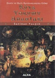Doğu ve Batı Kaynaklarına Göre Rüya Yorumu Anahtarı - Alfa Yayınları