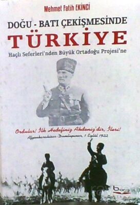 Doğu'Batı Çekişmesinde Türkiye ( Haçlı Seferleri'nden Büyük Ortadoğu Projesi'ne) - 1