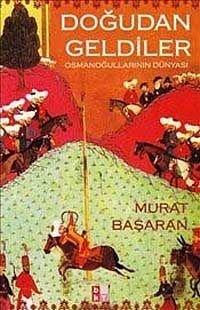 Doğudan Geldiler: Osmanoğullarının Dünyası - 1
