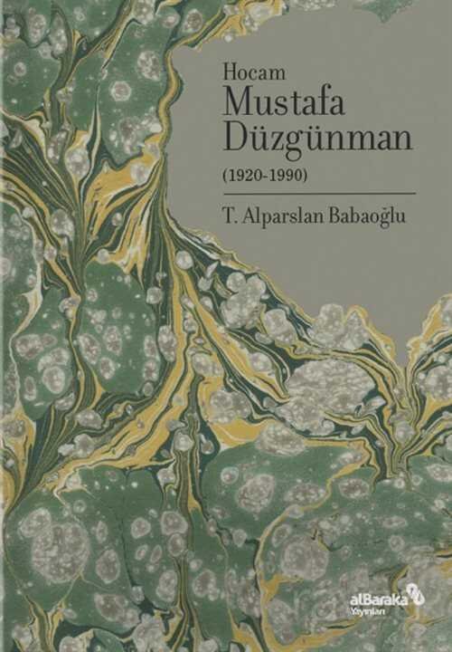 Doğumunun 100. Yılında Hocam Mustafa Düzgünman (1920-1990) - 1