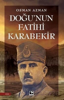 Doğu'nun Fatihi Karabekir - 1