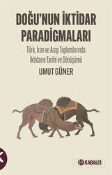 Doğu'nun İktidar Paradigmaları - Kabalcı Yayınları