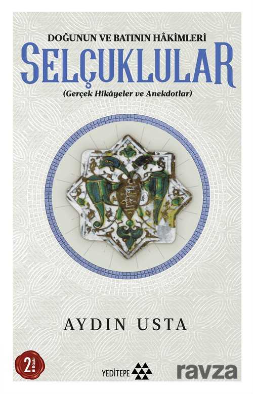 Doğunun ve Batının Hakimleri Selçuklular - Yeditepe Yayınevi