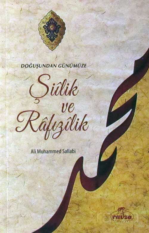 Doğuştan Günümüze Şiilik ve Rafızılik - Ravza Yayınları