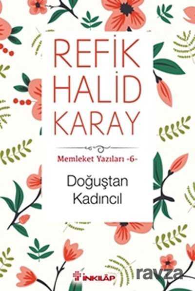 Doğuştan Kadıncıl / Memleket Yazıları 6 - İnkılap Kitabevi