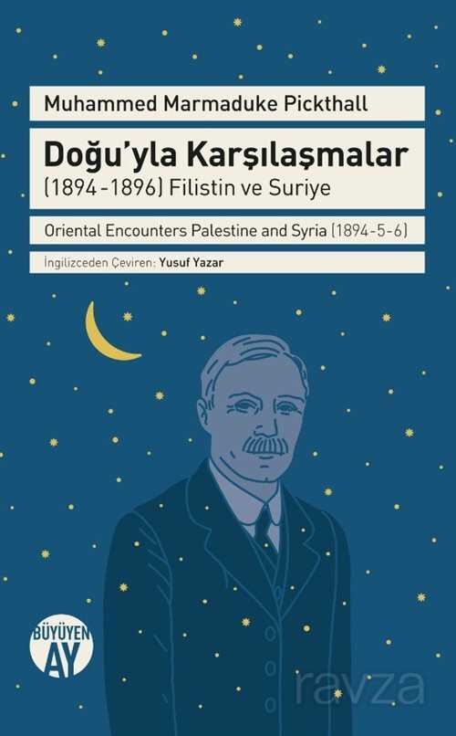 Doğu'yla Karşılaşmalar (1894-1896) Filistin ve Suriye - Büyüyenay Yayıncılık