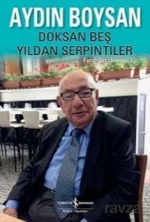Doksan Beş Yıldan Serpintiler - İş Bankası Yayınları