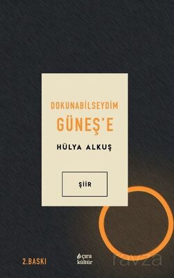 Dokunabilseydim Güneş'e - 1