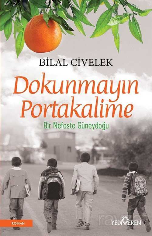 Dokunmayın Portakalime - Yediveren Yayınları