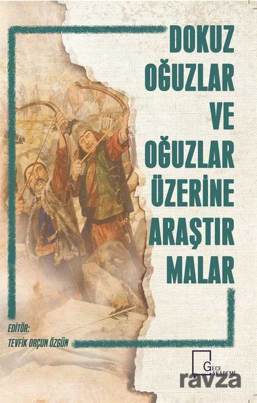 Dokuz Oğuzlar ve Oğuzlar Üzerine Araştırmalar - Gece Akademi