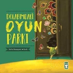 Dolabımdaki Oyun Parkı - Timaş Çocuk Yayınları