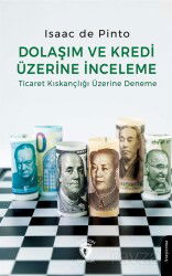 Dolaşım ve Kredi Üzerine İnceleme Ticaret Kıskançlığı Üzerine Deneme - Dorlion Yayınevi