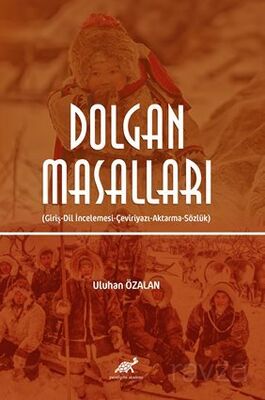 Dolgan Masalları (Giriş-Dil İncelemesi-Çeviriyazı-Aktarma-Sözlük) - 1