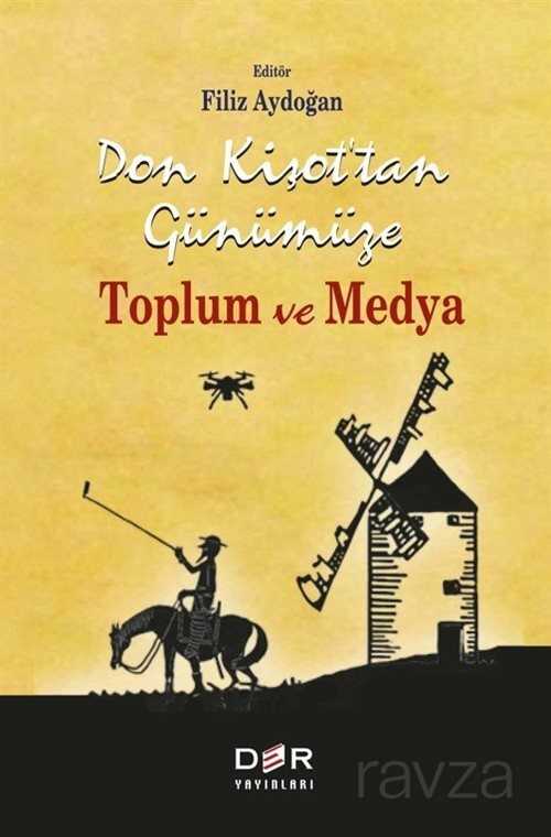 Don Kişot'tan Günümüze Toplum ve Medya - Der Yayınları