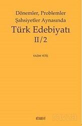 Dönemler, Problemler Şahsiyetler Aynasında Türk Edebiyatı II/2 - Kitabevi Yayıncılık